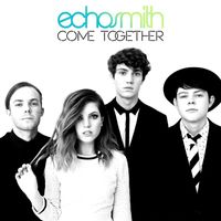 Echosmith - Come Together