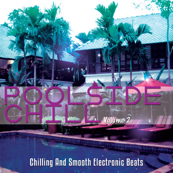 Various Artists - Poolside Chill, Vol. 2 (Chilling and Smooth Electronic Beats)