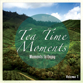 Various Artists - Tea Time Moments, Vol. 1 (Joyful & Relaxing Music)
