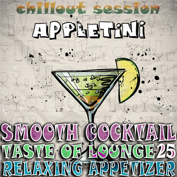 Various Artists - Smooth Cocktail, Taste of Lounge,Vol. 25 (Relaxing Appetizer, ChillOut Session Appletini)
