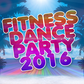 Various Artists - Fitness Dance Party 2016