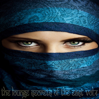 Various Artists - The Lounge Secrets of The East, Vol.4 (Exotic Cafe Bar Sounds of Buddha)