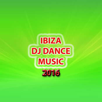 Various Artists - Ibiza DJ Dance Music 2016 (Explicit)