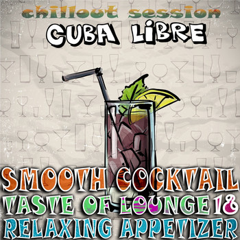 Various Artists - Smooth Cocktail, Taste of Lounge, Vol.18 (Relaxing Appetizer, ChillOut Session Cuba Libre)