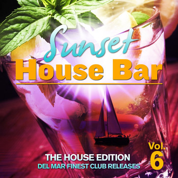 Various Artists - Sunset House Bar, Vol. 6 (The House Edition: Del Mar Finest Club Releases)