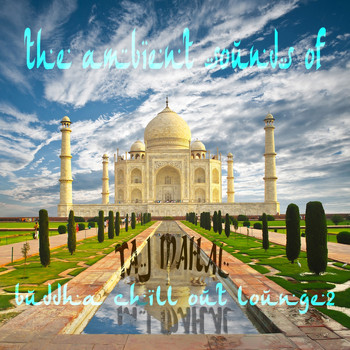 Various Artists - The Ambient Sounds of Taj Mahal, Vol. 2 (Buddha Chill out Lounge)