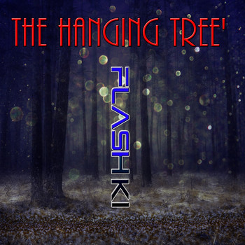 Flash Ki - The Hanging Tree'