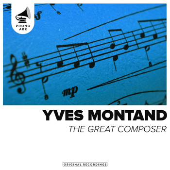 Yves Montand - The Great Composer