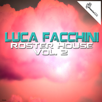 Various Artists - Luca Facchini Roster House, Vol. 2