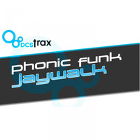 Phonic Funk - Jaywalk