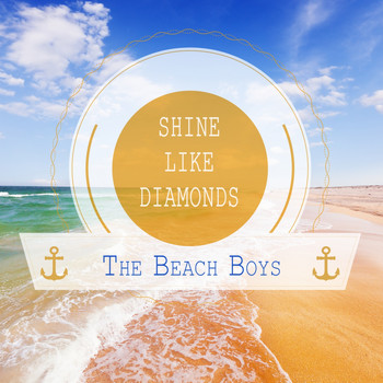 The Beach Boys - Shine Like Diamonds