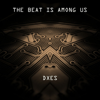 DXES - The Beat Is Among Us