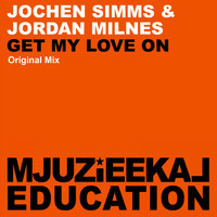 Jochen Simms & Jordan Milnes - Get My Love On