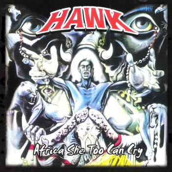 Hawk - Africa She Too Can Cry