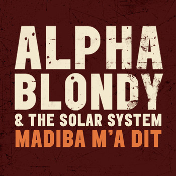 Alpha Blondy / - Madiba m'a dit - Single
