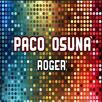 Paco Osuna - Roger