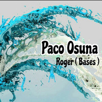 Paco Osuna - Roger (Bases)