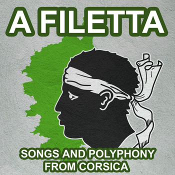 A Filetta - A Filetta - Songs and Polyphony from Corsica