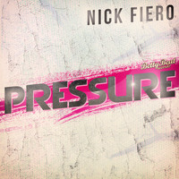 Nick Fiero - Pressure