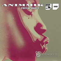Animmik - Think About