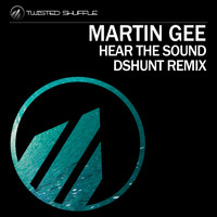 Martin Gee - Hear the Sound (DSHunt Remix)