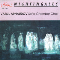 Vassil Arnaoudov Sofia Chamber Choir - Nightingales