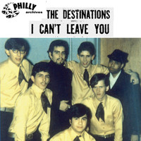 The Destinations - I Can't Leave You