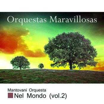 Mantovani - Orquestas Maravillosas, Nel Mondo Vol. 2