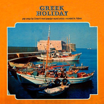 Various Artists - Greek Holiday (Pop Songs by Greece's Most Popular Record Artists)