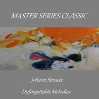 Hamburg Rundfunk-Sinfonieorchester - Master Series Classic- Johann Strauss - Unforgettable Melodies