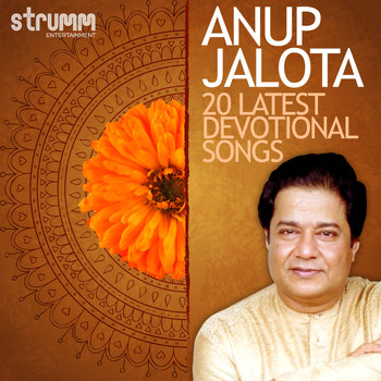 Anup Jalota - Anup Jalota - 20 Latest Devotional Songs