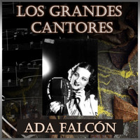 Ada Falcón - Los Grandes Cantores