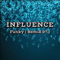 Influence - Funky (Remix 97)
