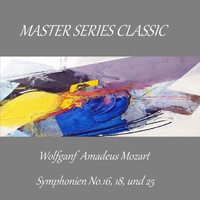 Hamburg Rundfunk-Sinfonieorchester - Master Series Classic - Wolfgang Amadeus Mozart - Symphonien No. 16, 18 und 25