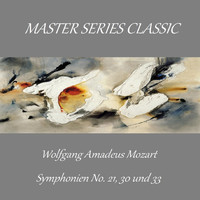 Hamburg Rundfunk-Sinfonieorchester - Master Series Classic -Wolfgang Amadeus Mozart - Symphonien No. 21, 30 und 33