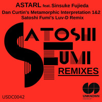 Satoshi Fumi - Astral (Dan Curtin's Metamorphic Interpretation 1&2 / Satoshi Fumi's Luv-D Remix)