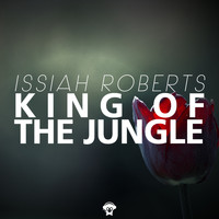 Issiah Roberts - King of the Jungle