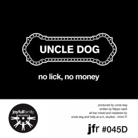 Uncle Dog - No Lick No Money
