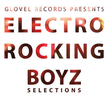 Various Artists - Glovel Records Pres. Electro Rocking Boyz Selections (Explicit)
