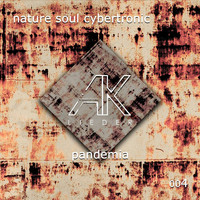 Nature Soul Cybertronic - Pandemia