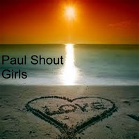 Paul Shout - Girls