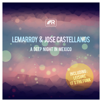Lemarroy & Jose Castellanos - A Deep Night in Mexico