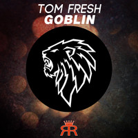Tom Fresh - Goblin