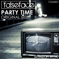 Falseface - Party Time