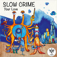 Slow Crime - Your Love