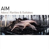 Aim - Adora - Rarities & Outtakes