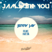 Jerry Jay feat. Iveta - Jam With You