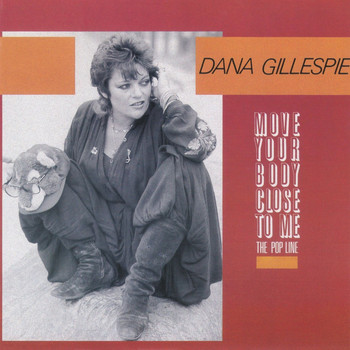 Dana Gillespie - Move Your Body Close to Me