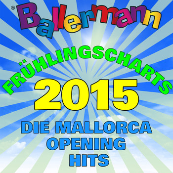 Various Artists - Ballermann Frühlingscharts 2015 - Die Mallorca Opening Hits