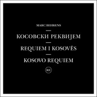 Marc Behrens - Kosovski Rekvijem - Requiem I Kosovës - Kosovo Requiem